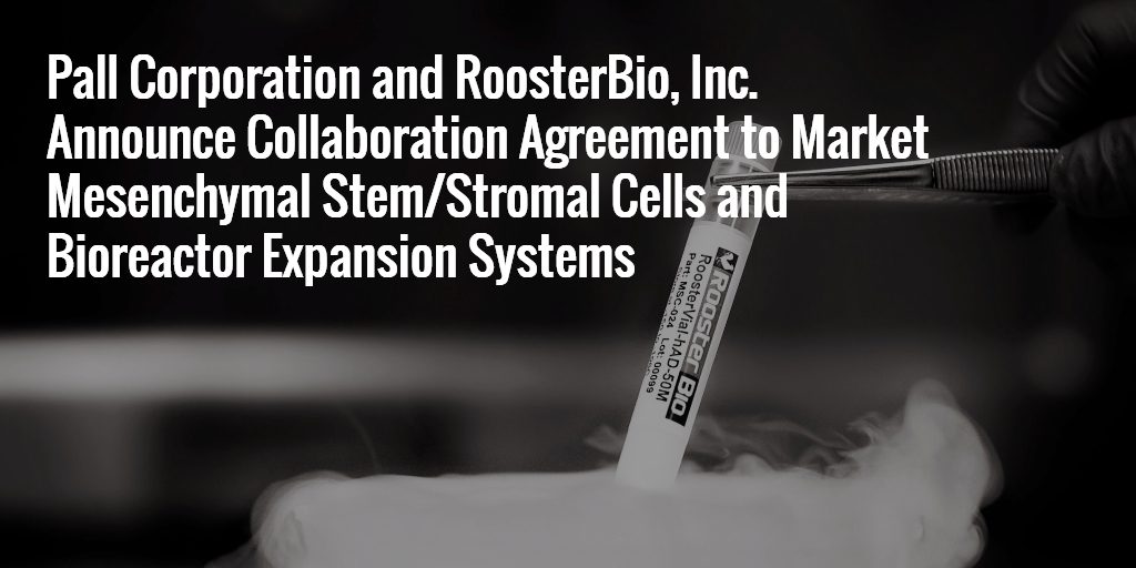 RoosterBio and Pall to Collaborate