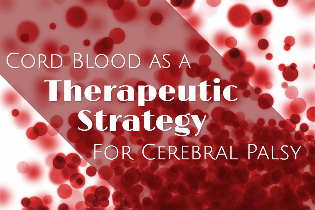Cord Blood as Therapeutic Strategy for Cerebral Palsy