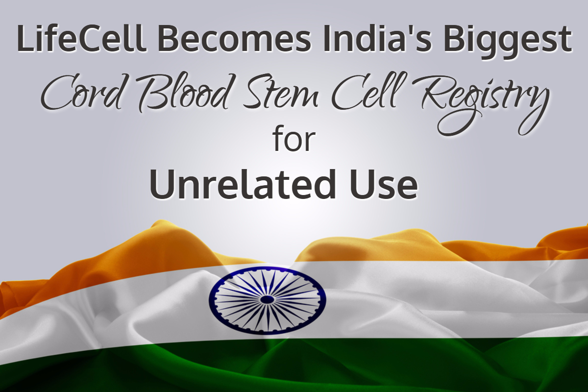 LifeCell India's Biggest Cord Blood Stem Cell Registry