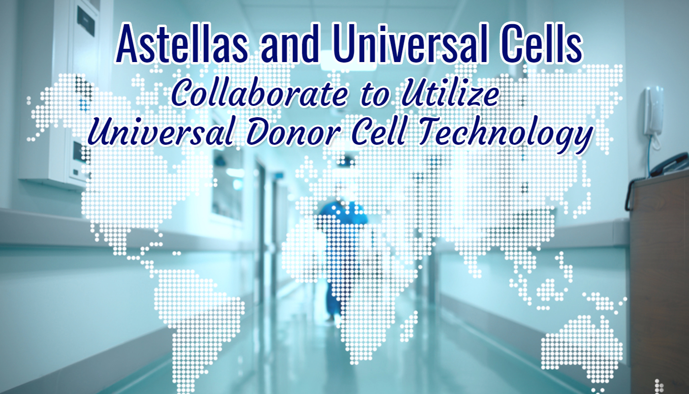Astellas and Universal Cells