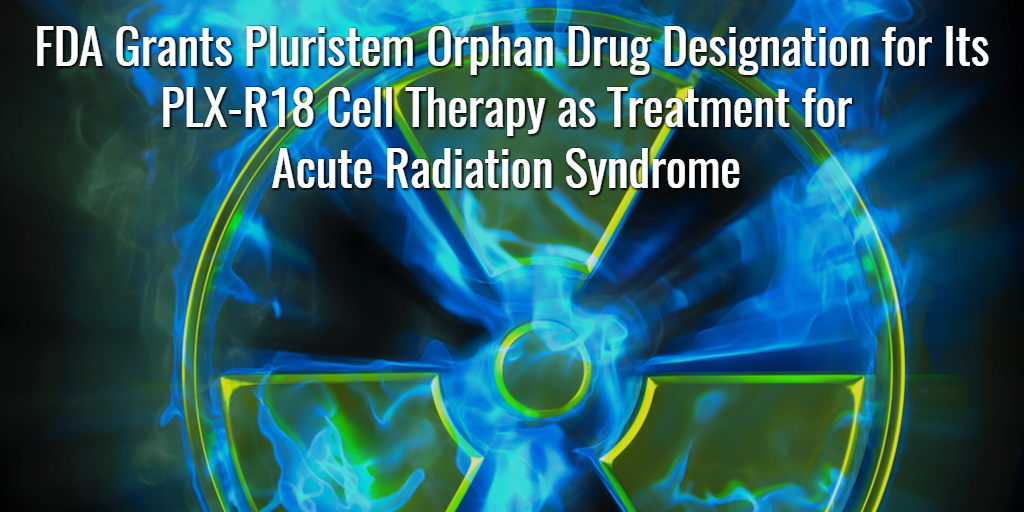 Pluristem - Orphan Drug Status for PLX-R18