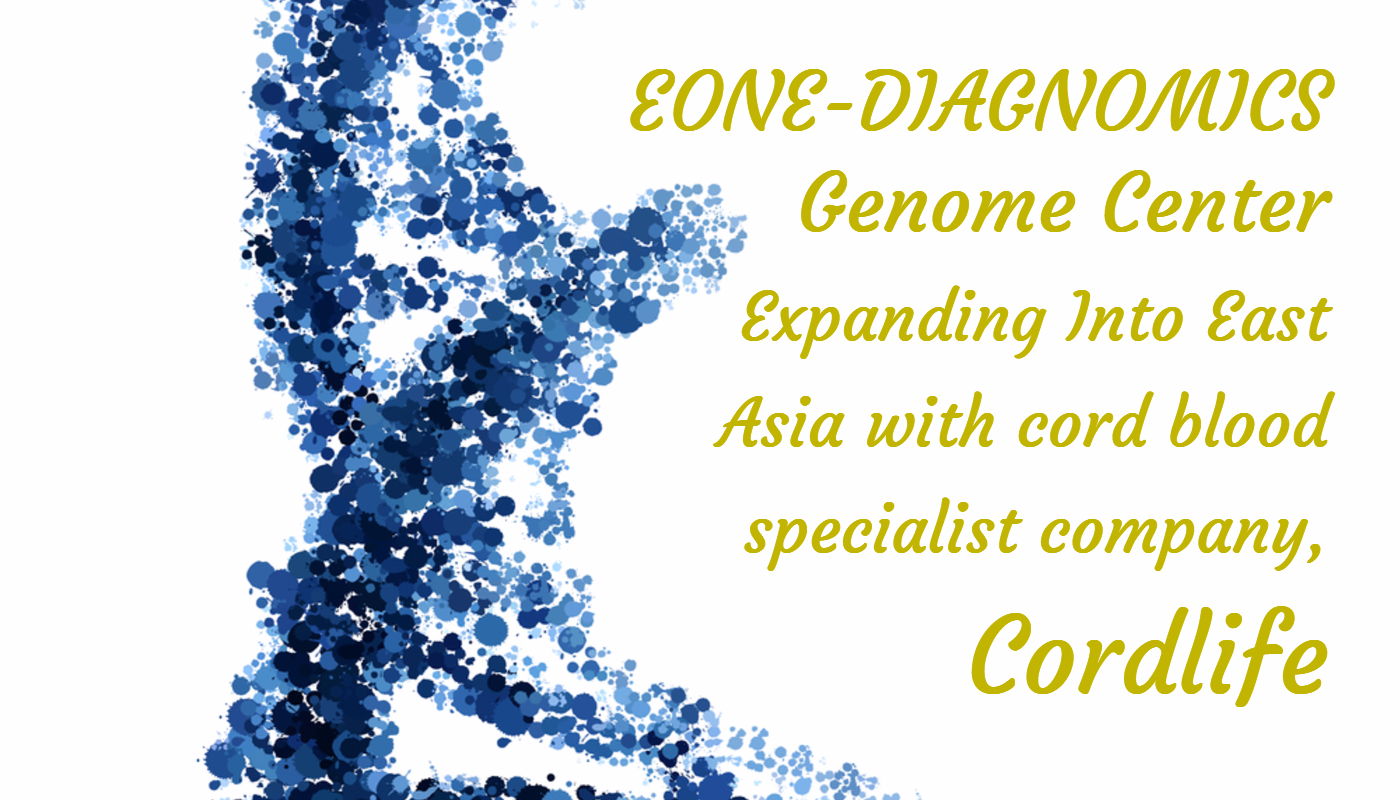 Cordllife and EONE Diagnomics Genome Center