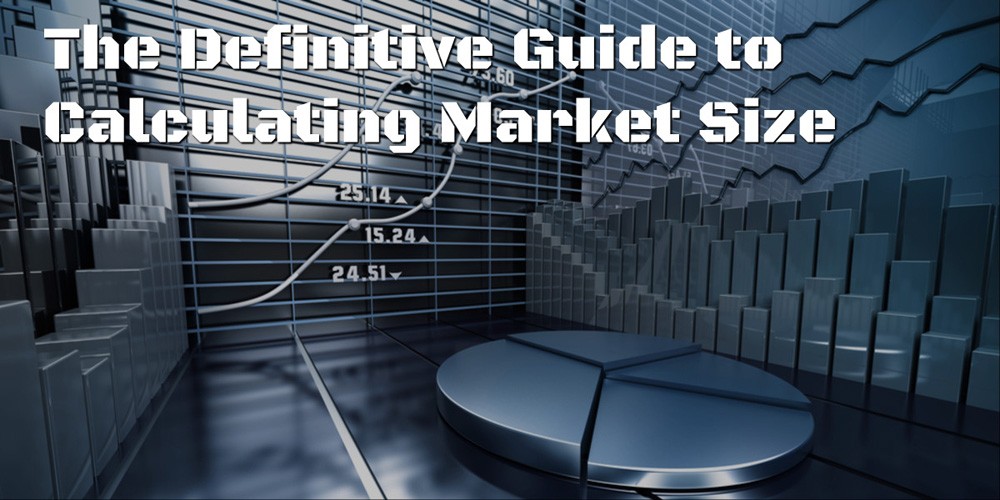 Feature | How To Calculate Market Size | Definitive Guide To Calculating Market Size