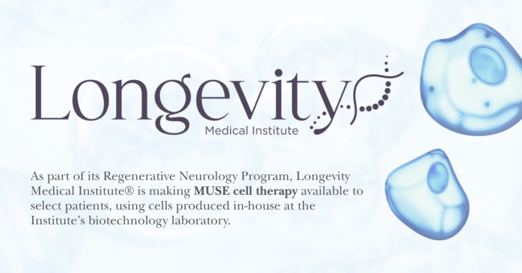 Longevity Medical Institute® is making MUSE cell therapy available to select patients